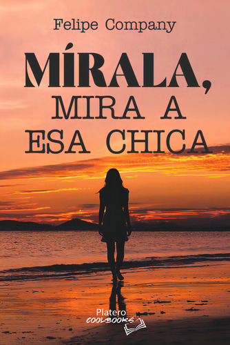 Mãârala, Mira A Esa Chica, De Company Pomar, Felipe. Editorial Platero Ediciones En Español