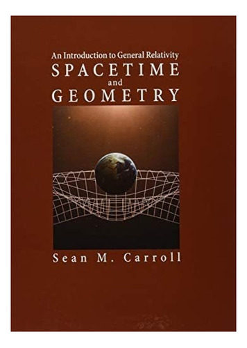 Libro: Spacetime And Geometry: An Introduction To General Re