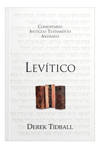 Comentario A. T. Levitico, De Derek Tidball. Editorial Andamio, Tapa Blanda, Edición 2009 En Español, 2009