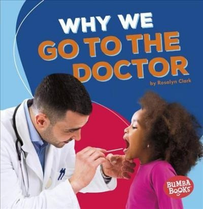 Why We Go To The Doctor - Rosalyn Clark (paperback)