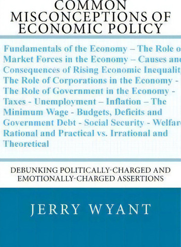 Common Misconceptions Of Economic Policy, De Jerry Wyant. Editorial Createspace Independent Publishing Platform, Tapa Blanda En Inglés