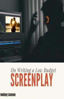 Libro On Writing A Low Budget Screenplay - Rodney Cannon