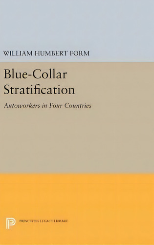 Blue-collar Stratification, De William Humbert Form. Editorial Princeton University Press, Tapa Dura En Inglés
