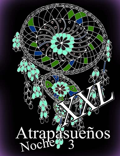 Atrapasueños Noche Xxl 3: Libro Para Colorear Para Adultos: