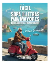 Comprar Libro: Sopa De Letras Fácil Para Mayores: ¡activa Tu Mente!