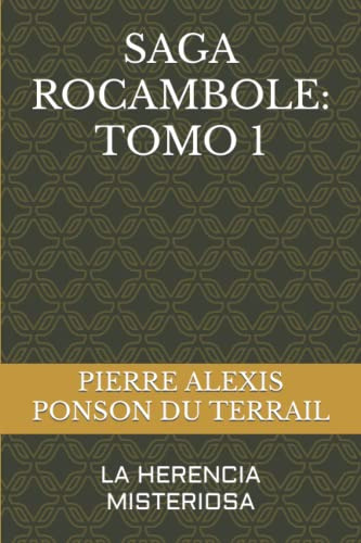 Saga Rocambole: Tomo 1: La Herencia Misteriosa