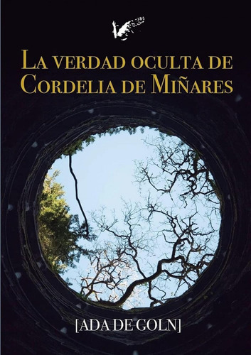 Libro: La Verdad Oculta De Cordelia De Miñares. De Goln, Ada