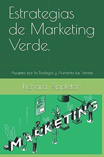 Libro: Estrategias De Marketing Verde.: Apuesta Por La Ecolo