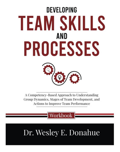 Libro: Desarrollar Habilidades Y Procesos De Equipo: Un Grup