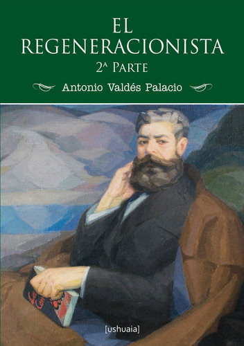 Regeneracionista (2âª Parte),el - Valdes Palacio, Antonio
