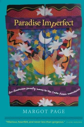 Paradise Imperfect: An American Family Moves To The Costa Rican Mountains, De Page, Margot. Editorial Yellow House Press, Tapa Blanda En Inglés