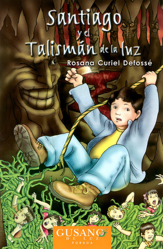 Santiago Y El Talismán De La Luz, De Rosana Curiel Defossé. Editorial Porrúa México, Edición 2, 2016 En Español