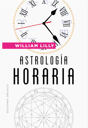 Astrología Horaria, de Lilly, William. Editorial Ediciones Obelisco, tapa blanda en español, 2022