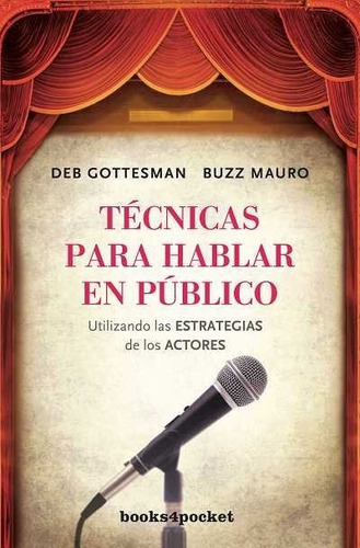 Libro Tecnicas Para Hablar En Publico, De Deb Gottesman. Editorial Books4pocket, Tapa Blanda En Español, 2020