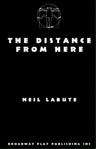 The Distance From Here, De Labute, Neil. Editorial Broadway Play Pub Inc (ny), Tapa Blanda En Inglés