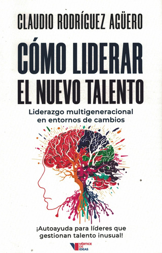 Como Liderar El Nuevo Talento