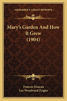 Libro Mary's Garden And How It Grew (1904) - Duncan, Fran...