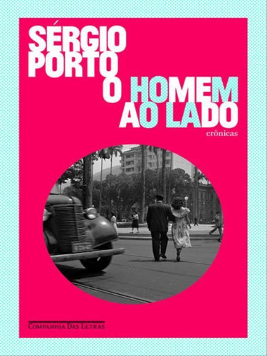 O Homem Ao Lado, De Porto, Sérgio. Editora Companhia Das Letras, Capa Mole, Edição 1ªedição - 2014 Em Português