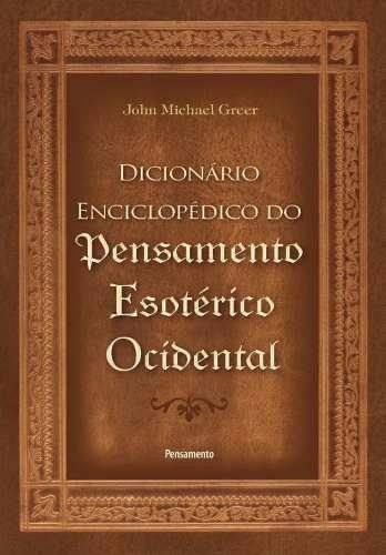 Dicionário Enc. Pensamento Esotérico Ocidental De Jonh Greer