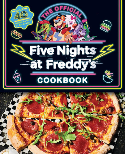 El Libro De Cocina Oficial De Five Nights At Freddy's: Un Li