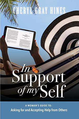 In Support Of Myself: A Woman's Guide To Asking For And Acce