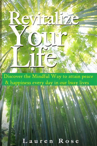 Revitalize Your Life!, De Lauren Rose. Editorial Createspace Independent Publishing Platform, Tapa Blanda En Inglés