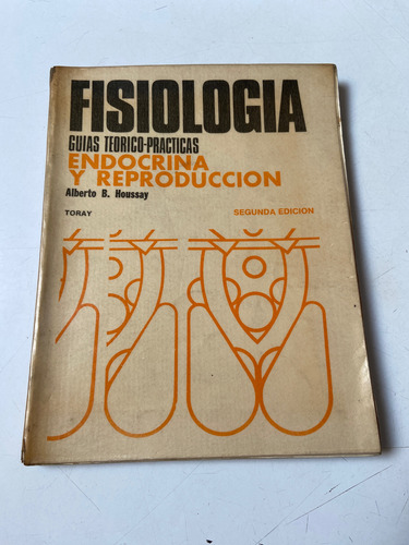 Fisiología Endocrina Y Reproducción - Alberto B. Houssay (Usado)
