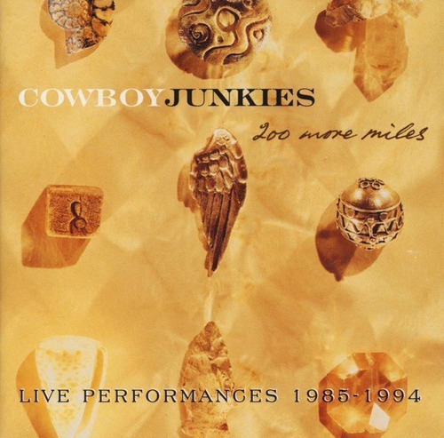 Cowboy Junkies  200 More Miles (live Performances) Cd Doble