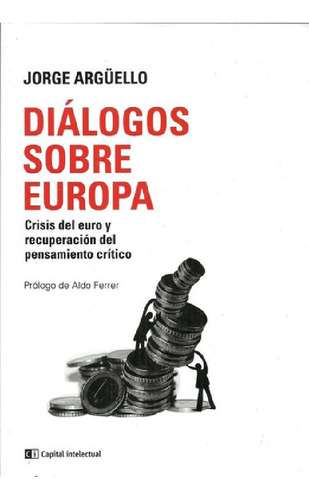 Libro - Dialogos Sobre Europa - Jorge Argüello