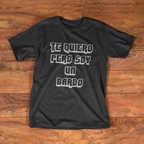 Imagen 6 de 9 de Remera Hombre Te Quiero Pero Soy Un Bardo Cumbia Frases