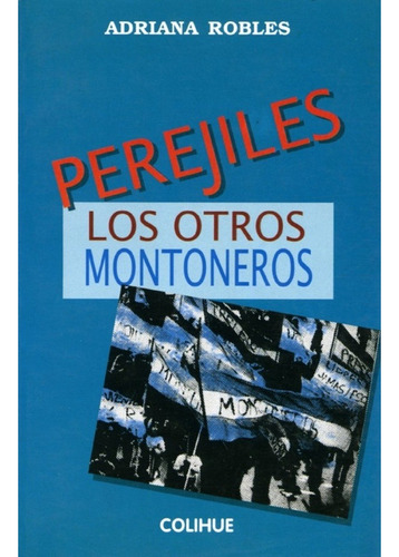 Perejiles Los Otros Montoneros - Robles, Adriana