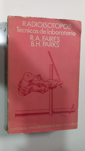 Radioisótopos Técnicas De Laboratorio Faires Parks 1973 (Usado)