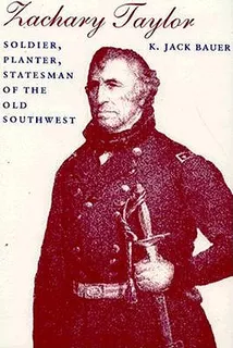 Libro Zachary Taylor: Soldier, Planter, Statesman Of The ...