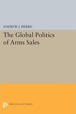 Libro The Global Politics Of Arms Sales - Andrew J. Pierre