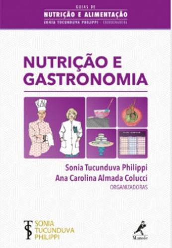 Nutrição E Gastronomia, De Philippi, Sonia Tucunduva. Editora Manole, Capa Mole, Edição 1ª Edição - 2018 Em Português