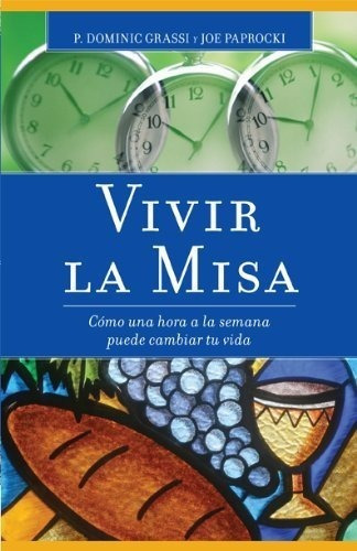 Vivir La Misao Una Hora A La Semana Puede..., de Grassi, Dominic. Editorial Loyola Press en español