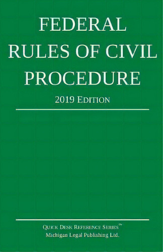 Federal Rules Of Civil Procedure; 2019 Edition : With Statutory Supplement, De Michigan Legal Publishing Ltd. Editorial Michigan Legal Publishing Ltd., Tapa Blanda En Inglés, 2018