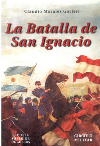 La Batalla De San Ignacio - Gorleri 