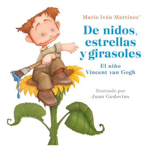 Libro: De Nidos, Estrellas Y Girasoles. El Niño Vincent Van 