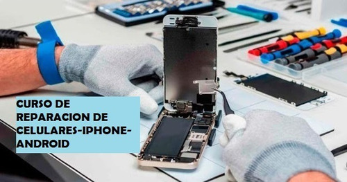 Curso Reparación De Celulares !! Android, iPhone