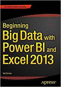 Beginning Big Data With Power Bi And Excel 2013 Big Data Pro