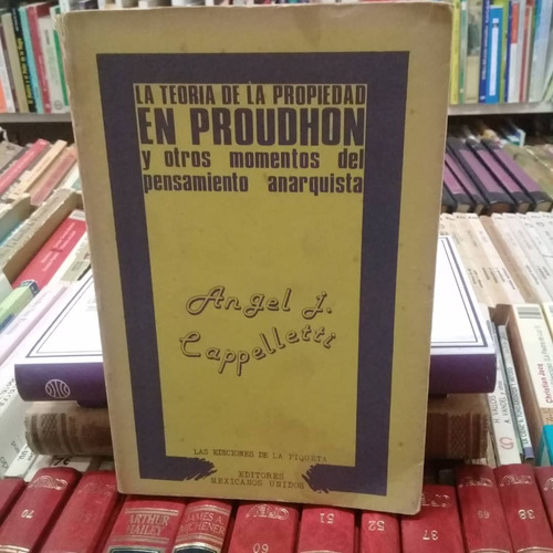 La Teoría De La Propiedad En Proudhon-angel J. Cappelletti