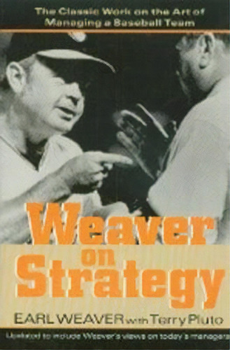 Weaver On Strategy : The Classic Work On The Art Of Managing A Baseball Team, De Earl Weaver. Editorial Potomac Books Inc, Tapa Blanda En Inglés