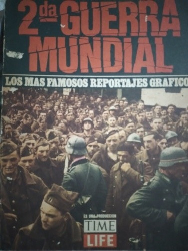 2da Guerra Mundial: Time Life Reportajes Gráficos (Usado)