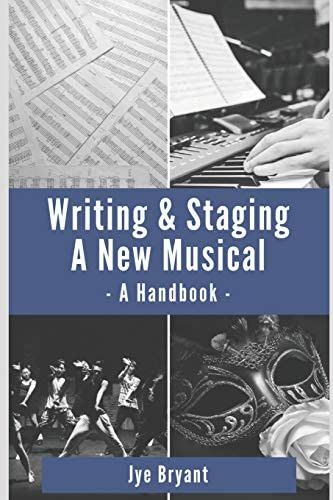 Writing & Staging A New Musical: A Handbook, De Bryant, Jye. Editorial Independently Published, Tapa Blanda En Inglés