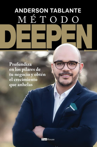 Libro: Método Deepen: Profundiza Pilares Tu Negocio