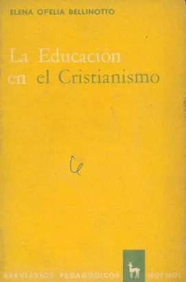 Elena Ofelia Bellinotto: La Educación En El Cristianismo