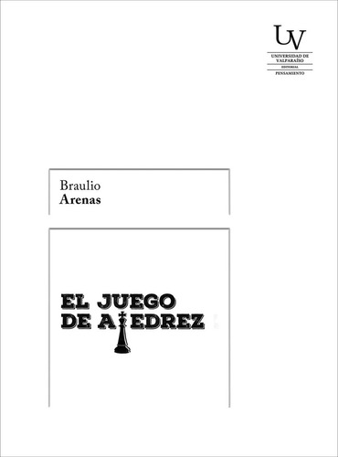 Juego De Ajedrez, El (nuevo) - Braulio Arenas
