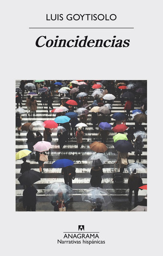Coincidencias, de GOYTISOLO, LUIS. Editorial Anagrama, tapa blanda en español, 2017