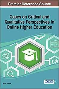 Cases On Critical And Qualitative Perspectives In Online Hig